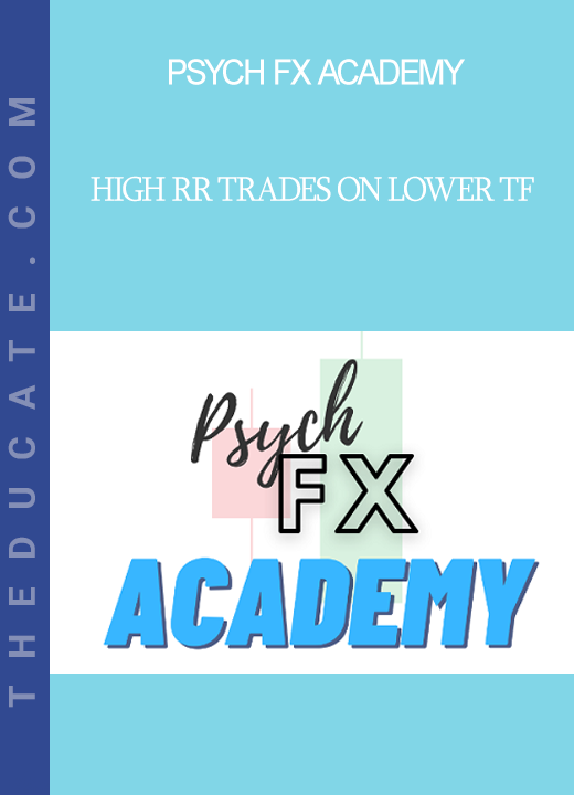 Psych FX Academy - High RR Trades on Lower TF