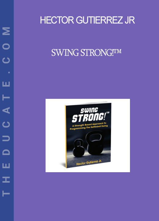 Hector Gutierrez jr. - Swing STRONG!™