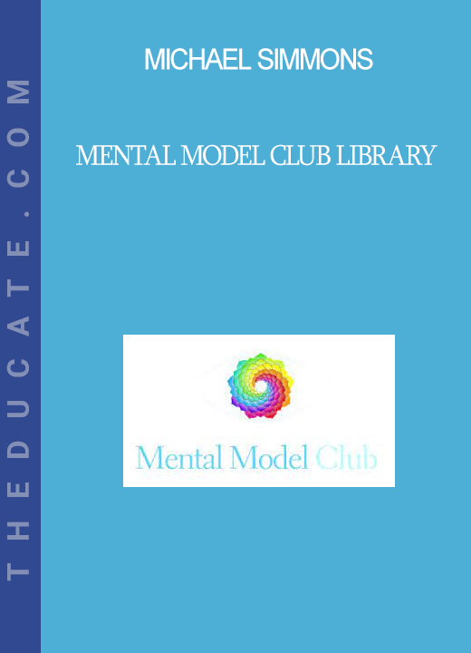 Michael Simmons - Mental Model Club Library