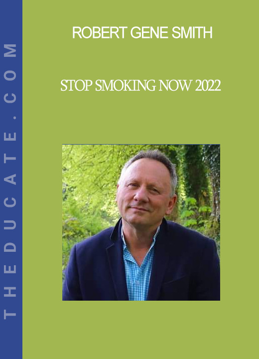 Robert Gene Smith - Stop Smoking Now 2022