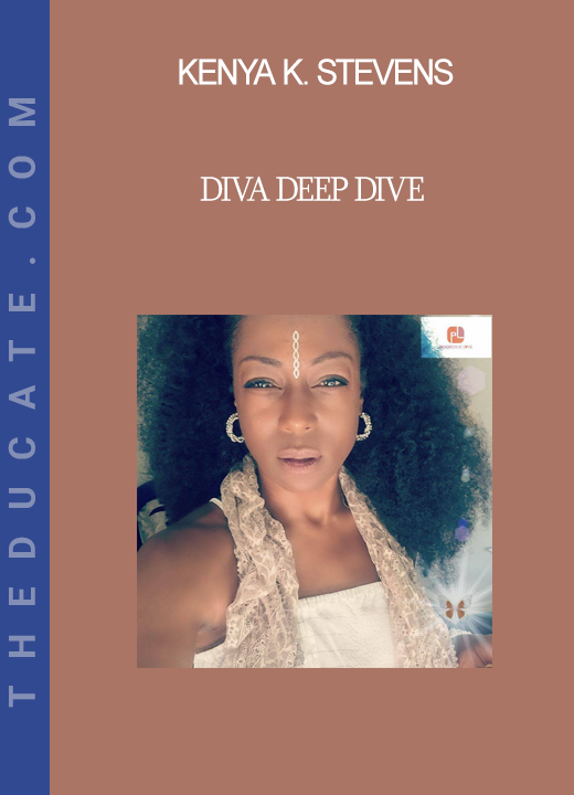 Kenya K. Stevens - Diva Deep Dive