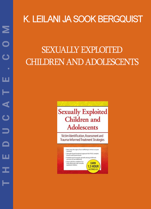 Katheen Leilani Ja Sook Bergquist - Sexually Exploited Children and Adolescents