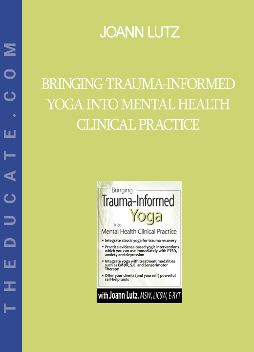 Joann Lutz - Bringing Trauma-Informed Yoga into Mental Health Clinical Practice