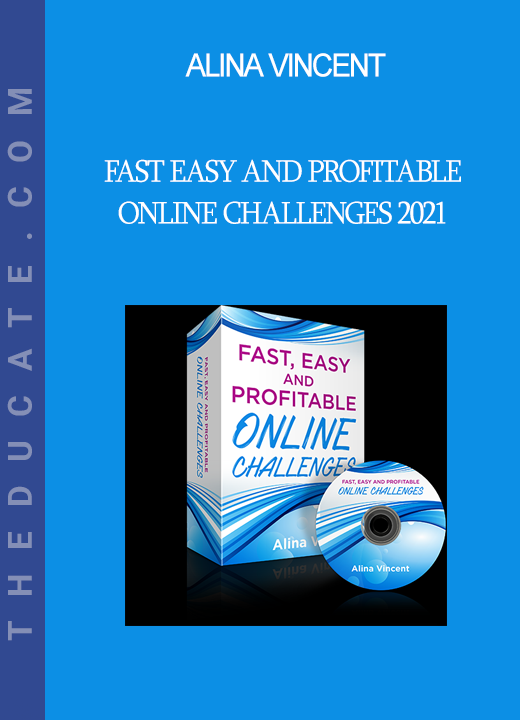 Alina Vincent - Fast Easy and Profitable Online Challenges 2021