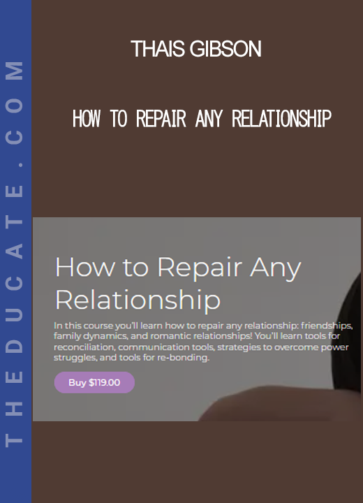 Thais Gibson - How to Repair Any Relationship