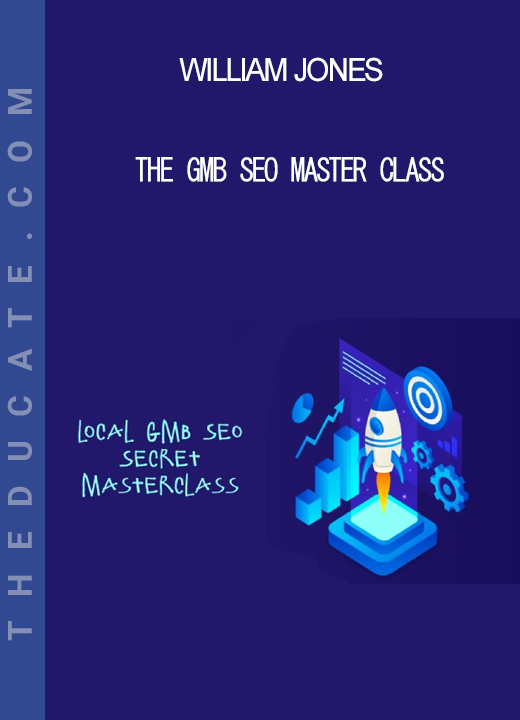 William Jones - The GMB SEO Master Class