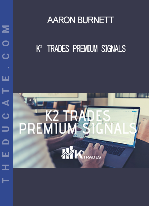 Aaron Burnett - K² Trades Premium Signals