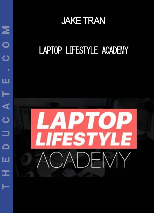 Jake Tran - Laptop Lifestyle Academy