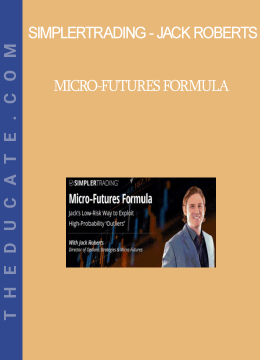 SimplerTrading - Jack Roberts - Micro-Futures Formula