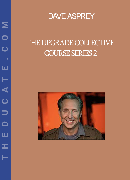 Dave Asprey - The Upgrade Collective Course Series 2