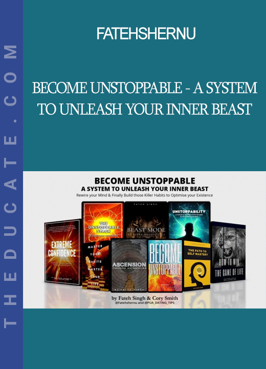 Fatehshernu - Become Unstoppable - A System to Unleash your Inner Beast