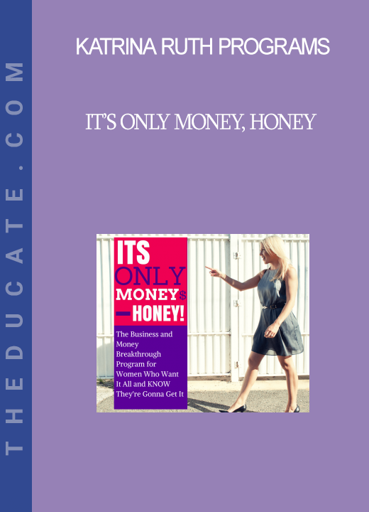 Katrina Ruth Programs - It’s Only Money, Honey