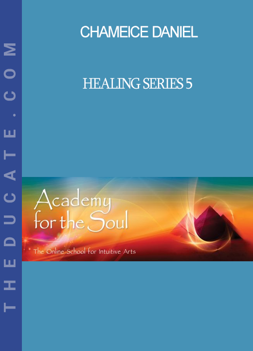 Chameice Daniel - Healing Series 5