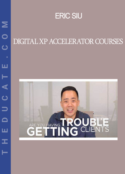 Eric Siu - Digital XP Accelerator Courses