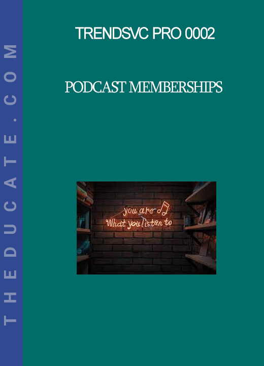 TrendsVC PRO 0002 - Podcast Memberships