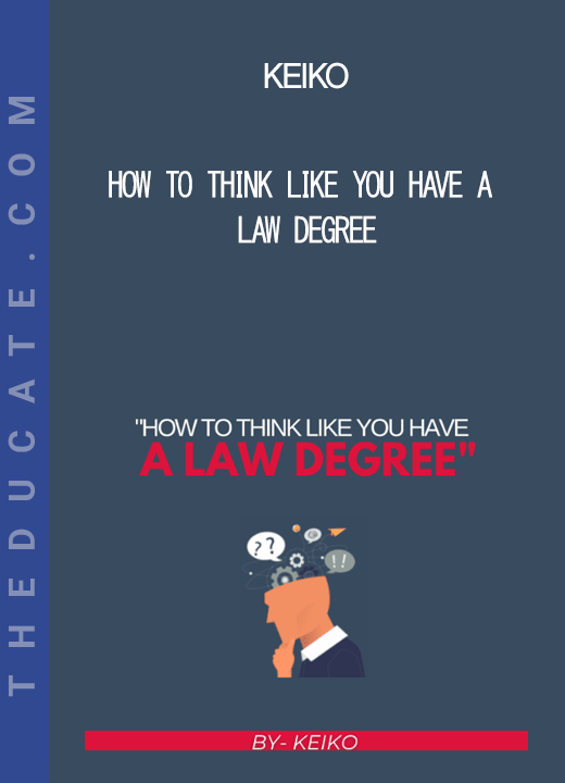 Keiko - How to Think Like You Have a Law Degree