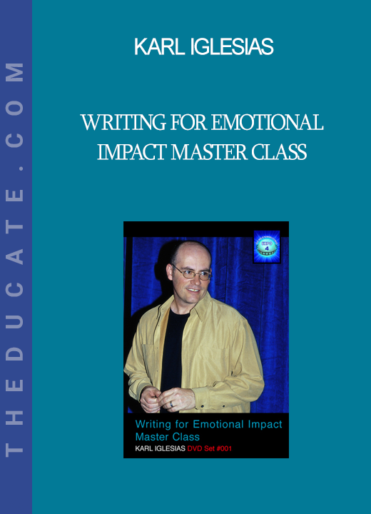 Karl Iglesias - Writing For Emotional Impact Master Class