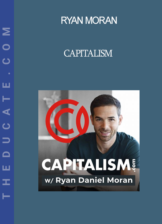 Ryan Moran - Capitalism