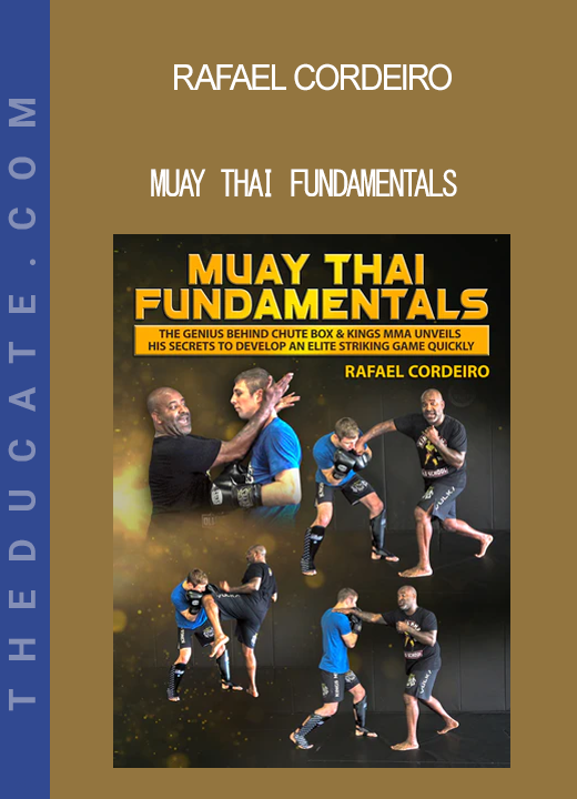 Rafael Cordeiro - Muay Thai Fundamentals