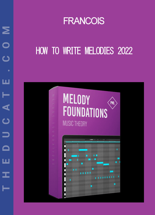 Francois - How To Write Melodies 2022