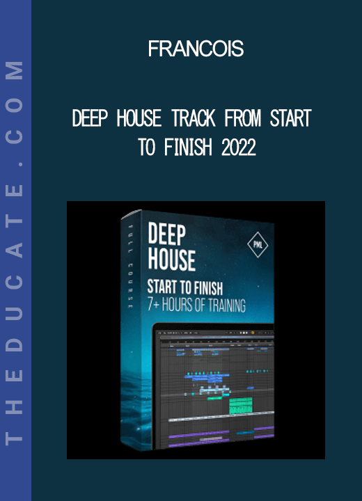 Francois - Deep House Track From Start To Finish 2022