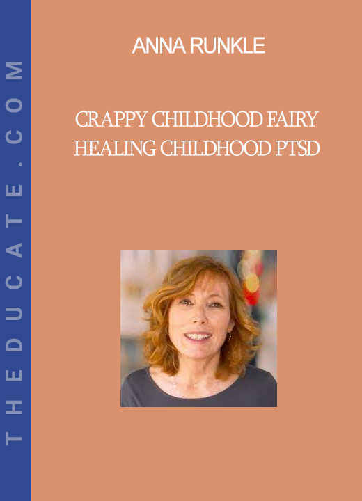 Anna Runkle - Crappy Childhood Fairy - Healing Childhood PTSD