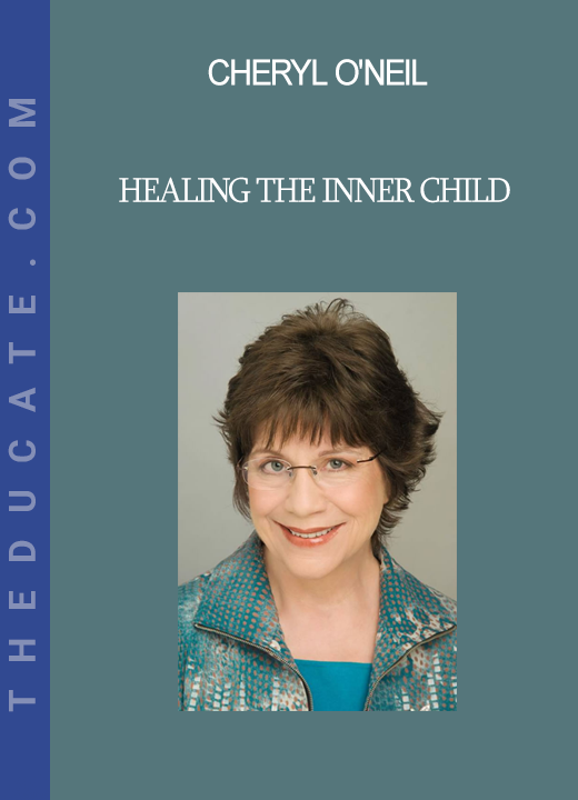 Cheryl O'Neil - Healing the Inner Child