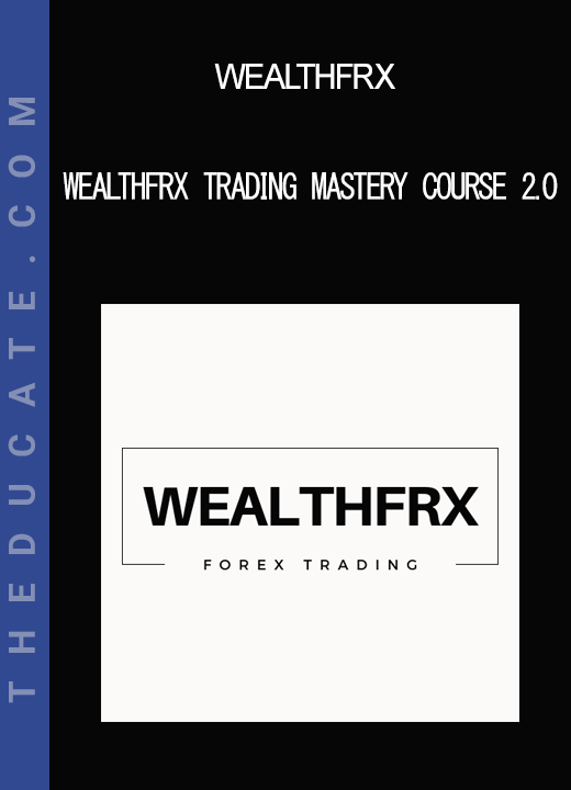 WealthFRX Trading Mastery Course 2.0