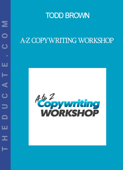 Todd Brown - A-Z Copywriting Workshop