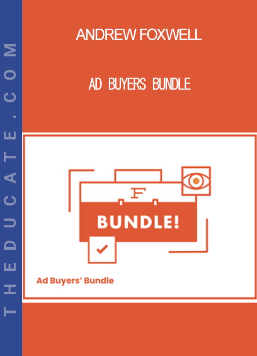 Andrew Foxwell - Ad Buyers Bundle