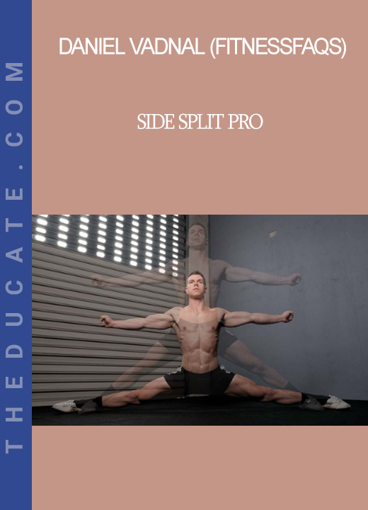 Daniel Vadnal (FitnessFAQs) - Side Split Pro