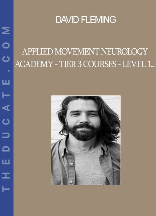 David Fleming - Applied Movement Neurology Academy - Tier 3 Courses - Level 1 Certification - Posture Coordination Cerebellum