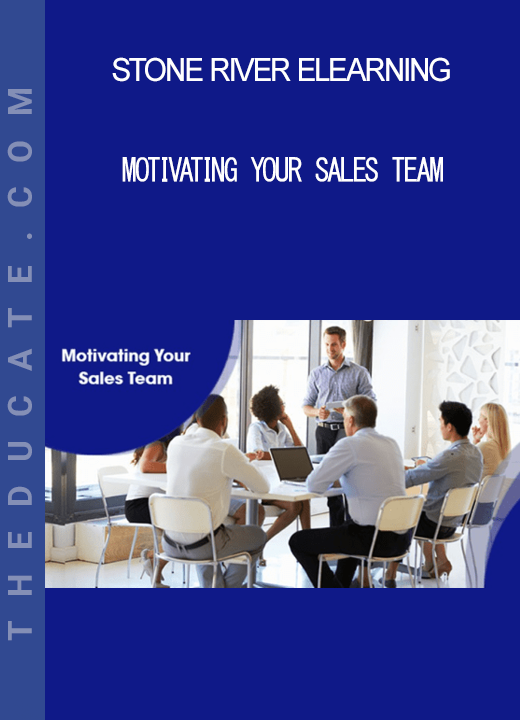 Stone River Elearning - Motivating Your Sales Team