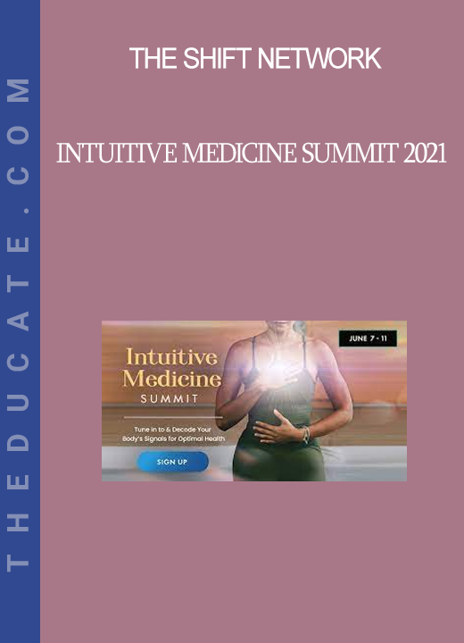 The Shift Network - Intuitive Medicine Summit 2021