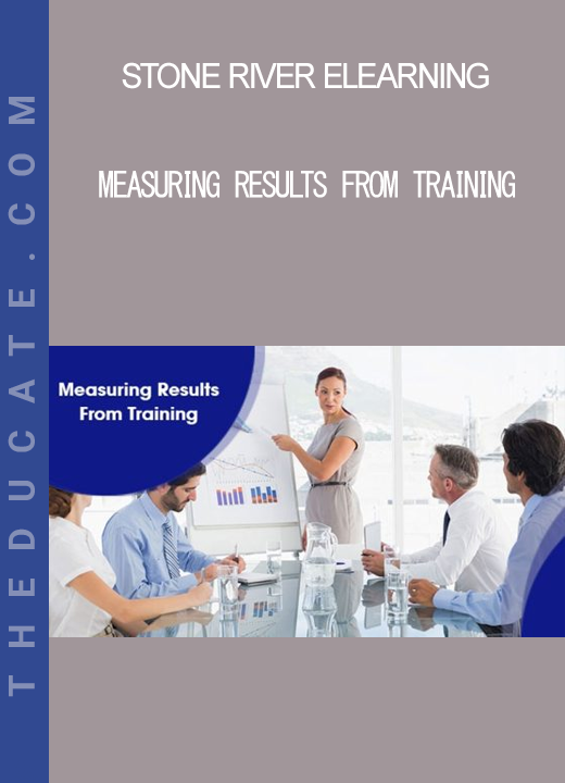 Stone River Elearning - Measuring Results From Training