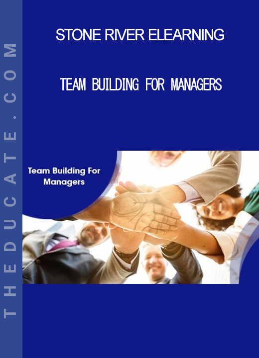 Stone River Elearning - Team Building For Managers