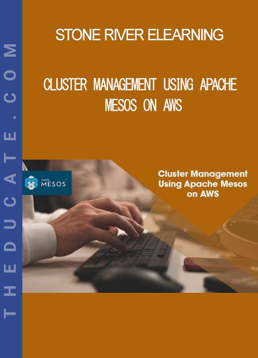 Stone River Elearning - Cluster Management Using Apache Mesos on AWS