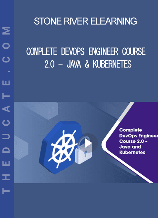 Stone River Elearning - Complete DevOps Engineer Course 2.0 - Java & Kubernetes