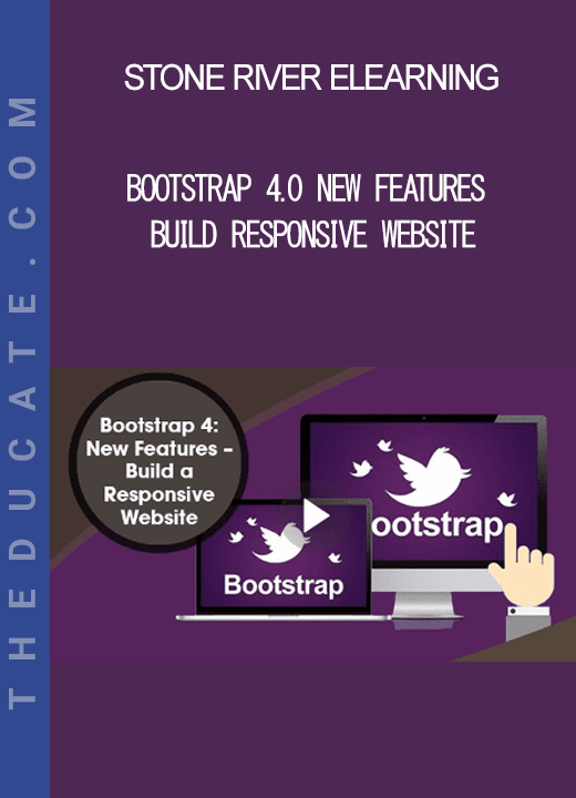 Stone River Elearning - Bootstrap 4.0 New Features Build Responsive Website