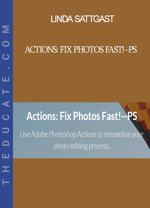 Linda Sattgast - Actions: Fix Photos Fast!--PS