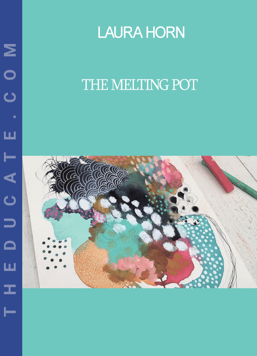 Laura Horn - The Melting Pot