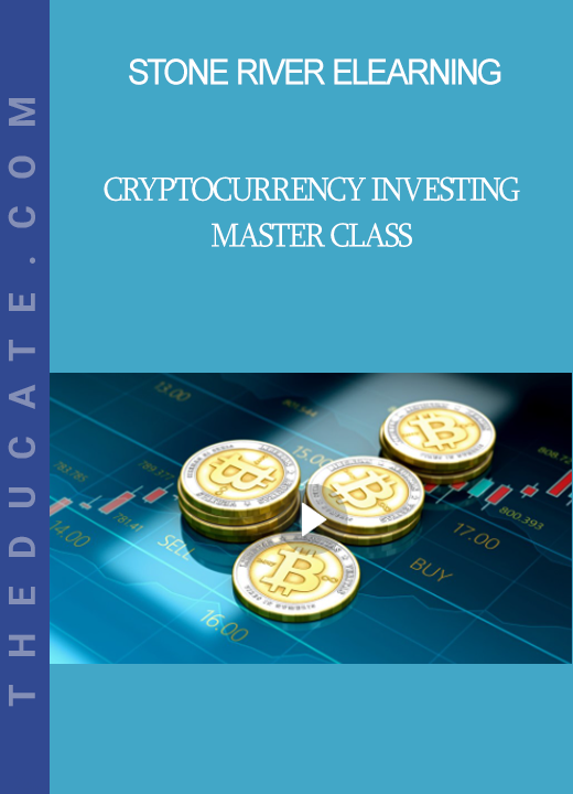 Stone River Elearning - Cryptocurrency Investing Master Class