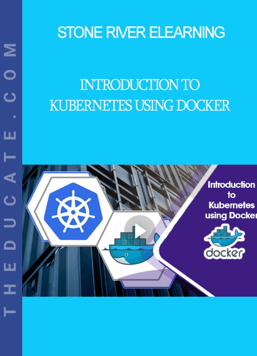 Stone River Elearning - Introduction to Kubernetes using Docker