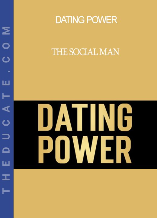 Dating Power - The Social Man