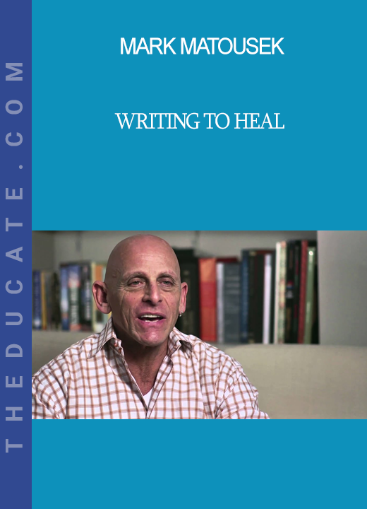 Mark Matousek - Writing To Heal