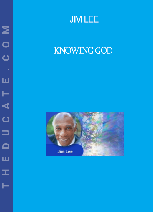 Jim Lee - Knowing God