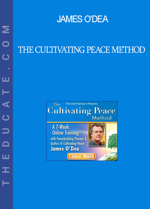 James O'Dea - The Cultivating Peace Method