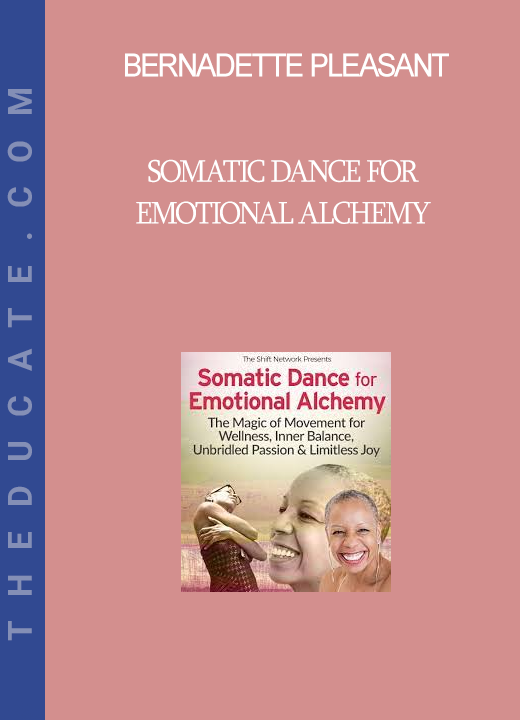 Bernadette Pleasant - Somatic Dance for Emotional Alchemy