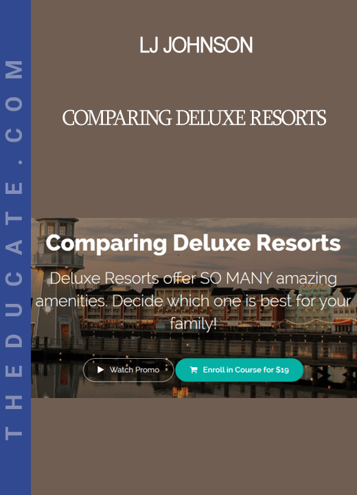 LJ Johnson - Comparing Deluxe Resorts