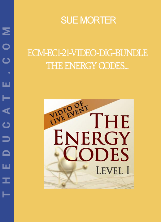 Sue Morter - ECM-EC1-21-VIDEO-DIG-BUNDLE The Energy Codes® of Manifesting and Level I - Video of LIVE Event